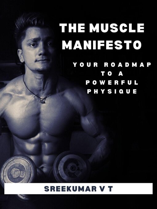 Title details for The Muscle Manifesto by SREEKUMAR V T - Available